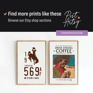 May include: Two vintage-style prints in wooden frames. The left print features a brown silhouette of a cowboy riding a bucking bronco with the text "19 Truck 569 Wyoming". The right print features a man in a cowboy hat drinking coffee with the text "Drink Strong Hot Coffee It's How The West Was Won".