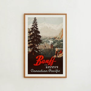 May include: Vintage travel poster advertising Banff in the Canadian Rockies. The poster features a scenic view of a mountain range with a large hotel in the valley below. The text "Banff in the Canadian Rockies" and "Canadian Pacific" are printed in red and black.