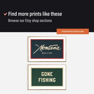 May include: Two rectangular framed wall art prints. The top print features a dark blue background with a red border, the text 1969, the word Montana in script, and the text WILD & FREE. The bottom print has a dark green background with the text GONE FISHING.