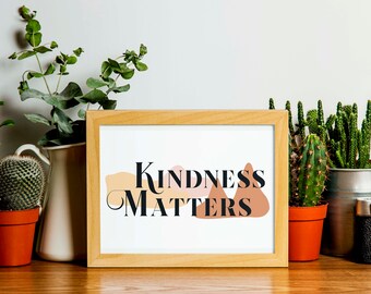 Kindness Matters Print, wall print,wall art,peace and love, wall hanging, love everyone, wall poster, bedroom art, love is love