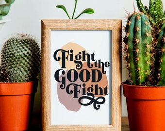 Fight The Good Fight Print, wall print, office print, wall art, wall hanging, motherhood art, wall poster, poster, bedroom art, home print