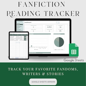 May include: A digital fanfiction reading tracker displayed on a laptop and tablet screen, featuring a dashboard with charts, a story log, and a Google Sheets icon. The text reads FANFICTION READING TRACKER and TRACK YOUR FAVORITE FANDOMS, WRITERS & STORIES.