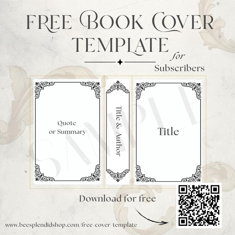 May include: A book cover template featuring the text FREE BOOK COVER TEMPLATE for Subscribers. The layout includes a front cover, back cover, and spine with decorative black borders. It contains placeholders for Title, Author, and Quote or Summary, plus a QR code.