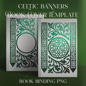 May include: A book cover template featuring the text CELTIC BANNERS BOOK COVER TEMPLATE and BOOK BINDING PNG. The design displays two white book covers with green Celtic knotwork, intricate leaf patterns, and a central circular emblem.