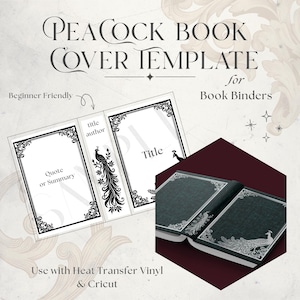May include: A digital template for a book cover featuring a peacock design, including text that reads Peacock Book Cover Template for Book Binders, Beginner Friendly, Title, Author, Quote or Summary, and Use with Heat Transfer Vinyl & Cricut.