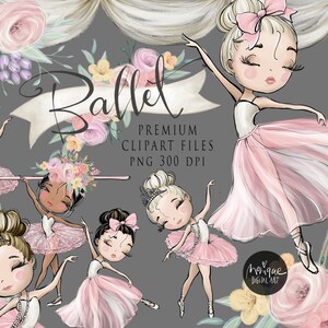 May include: A set of five digital illustrations of ballerinas in pink tutus with flowers and the text "Ballet" and "Premium Clipart Files PNG 300 DPI".