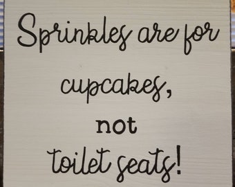 Signe de salle de bains humoristique, décor de bain, salle de bains de ferme, salle de bains d’enfants, sprinkles sont pour des petits gâteaux pas pour des sièges de toilette, signe drôle, toilettes