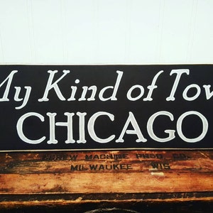 Chicago sign, My kind of town sign, Wall art, Chi-town sign, Windy City, Black rubbed sign, Home decor, Chicago fan gifts