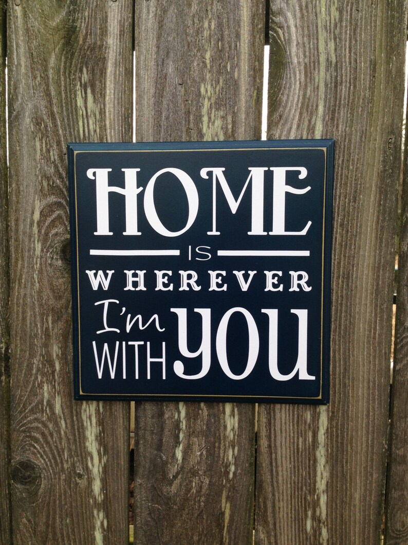 Home is Wherever I'm With You Wood signCustom made Etsy