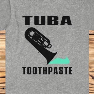 tuba player shirt, tuba player gift, funny tuba shirt, funny tuba gift, tuba toothpaste, tuba pun shirt, tuba player christmas, tubist gift