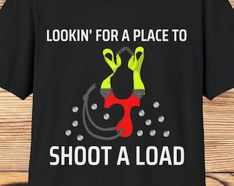 sling shot t shirt, sling shot gifts, sling shot shooter t-shirt, gift for sling shot shooter, funny sling shot gifts, shoot a load shirt
