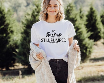 No bump still pumped shirt - Surrogacy - IVF