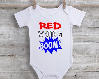 Red, White & Boom Bodysuit - 4th of July Baby Clothes - Fourth of July Shirt - Independence Day Baby