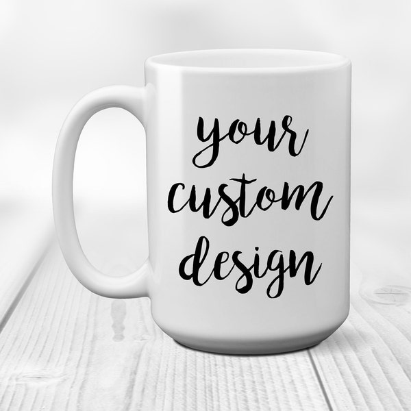 Personalized Mug Custom Coffee Mug Quote or Saying - Company Logo Cups - Gift Idea - Design your own