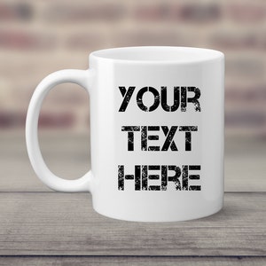 Personalized Mug Custom Coffee Mug Quote or Saying Company Logo Cups Gift Idea Design your own image 2