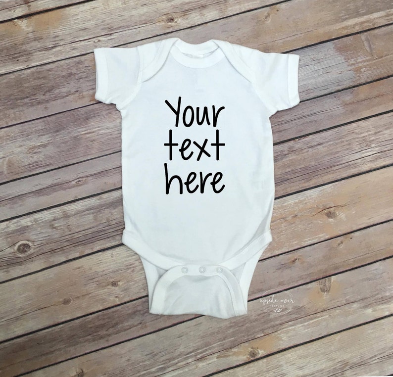 Custom Onesie Your Text Here Shirt Baby Onesies Custom Coming Home Outfit Create Your Own Baby Shower Gift Custom Body Suit image 4