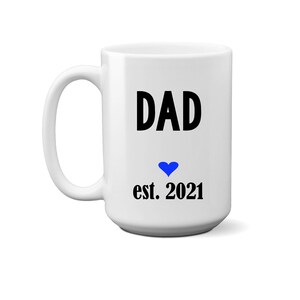 Dad Est Coffee Mug, Custom New Daddy Gift, Fun New Dad Gift, Personalized Daddy Mug, Pregnancy Reveal for Husband