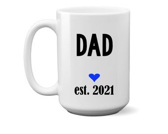 Dad Est Coffee Mug, Custom New Daddy Gift, Fun New Dad Gift, Personalized Daddy Mug, Pregnancy Reveal for Husband