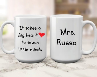 Teacher Appreciation Gift Coffee Mug - It Takes a Big Heart to Teach Little Minds - Personalized Teacher Appreciation Gift