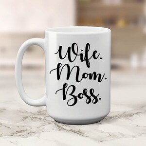 Wife Mom Boss Coffee Mug Boss Lady Wifey Coffee Mug Mom Life Funny Mom Coffee Mugs Mother's Day Gift image 2