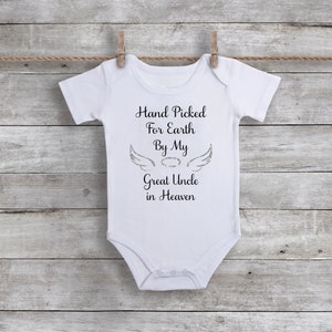 Hand Picked for Earth by My Great Uncle in Heaven Bodysuit, In Memory Of Remembrance Bodysuit