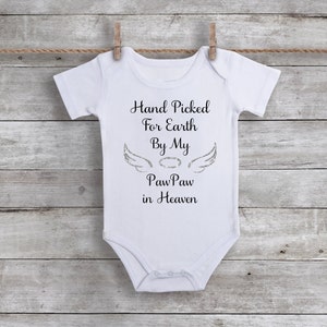 Hand Picked for Earth by My PawPaw in Heaven Bodysuit, In Memory of Bodysuit