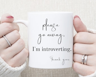 Introvert Mug Gift, Please Go Away I'm introverting, Co-Worker Gift,