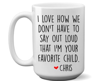 Favorite Child Mug Coffee Mug - Father's Day Mother's Day Gift - Funny Gift For Dad Mom - Parent Gift