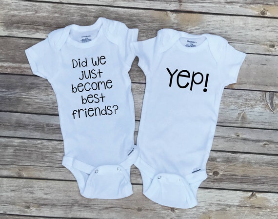 Did We Just Become Best Friends Onesies - Sibling Outfits - Photo Prop Bodysuits - Baby Gift - Baby Shower