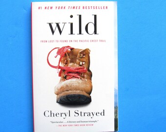 Cheryl Strayed "Wild" New York Times Bestseller, Paperback Book, From Lost to Found on the Pacific Crest Trail