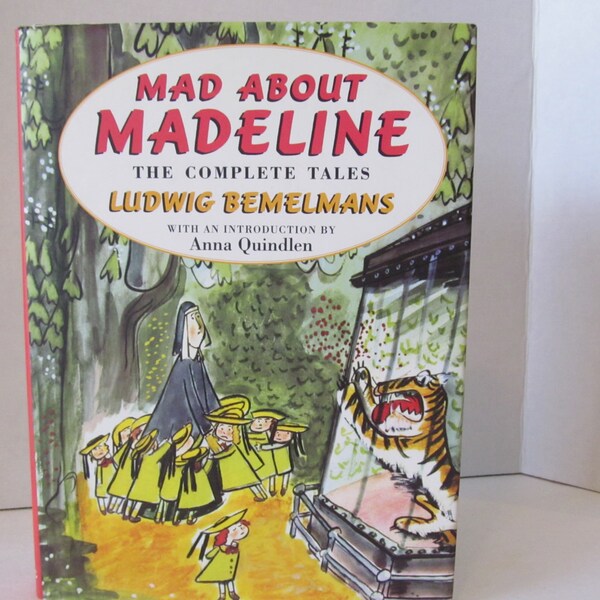 Madeline - Mad About Madeline The complete Tales by Ludwig Bemelmans