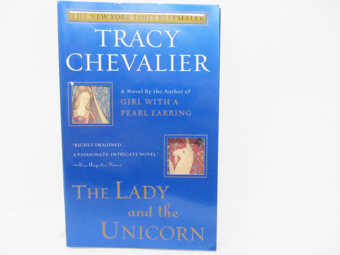 The Lady and the Unicorn by Tracy Chevalier The Lady and the Unicorn by Tracy Chevalier