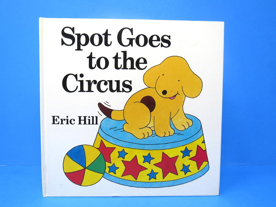 Spot Goes to the Circus by Eric Hill, Hardcover Vintage Children's Book, Lift the Flap - Etsy