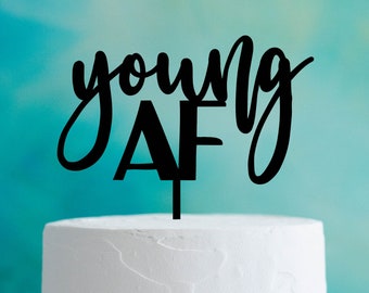 young AF : birthday cake topper | AF topper | birthday topper | birthday cake | cake topper | party decorations