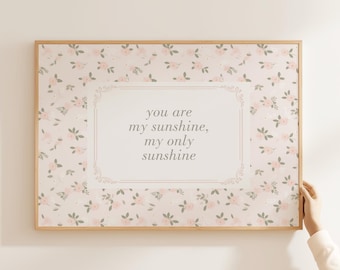 You Are My Sunshine Nursery Print, Floral Pink Girl Nursery Wall Art, Vintage Nursery Decor, Cottagecore Girl's Room Decor, Printable