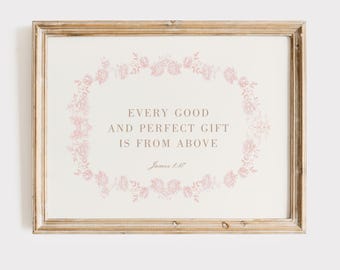 James 1:17 Christian Nursery Print, Girl Nursery Bible Wall Art, Every Good and Perfect Gift Print, Girl Room Scripture Wall Art, Vintage