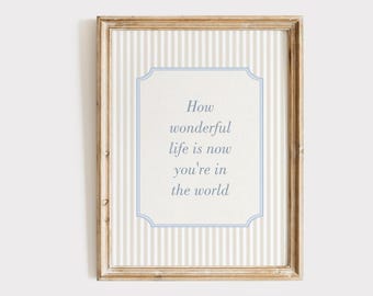 How Wonderful Life Is Now You're In The World Print, Blue and Beige Nursery Decor, Boys Room Wall Art, Vintage Baby Quote, Digital Download
