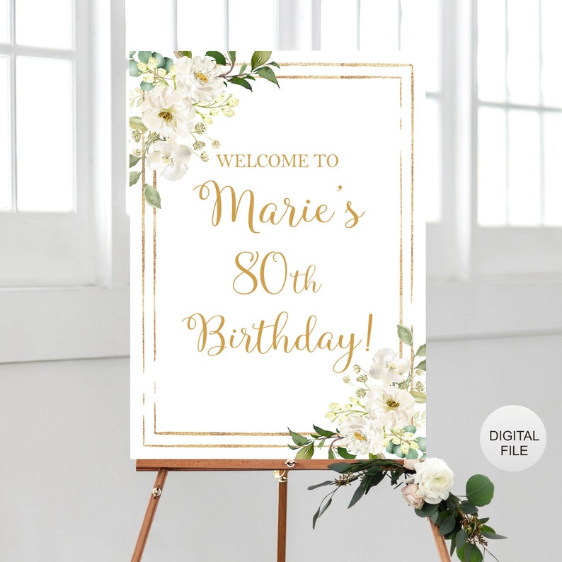 Welcome Poster Any Age White Floral Women Birthday Sign Grennery Birthday Party Sign Gold Welcome Birthday Sign Flowers Birthday Board