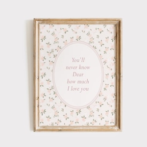 You&#39;ll Never Know Dear Nursery Print, Floral Vintage Nursery Decor, Girl&#39;s Room Print, Girl Nursery Wall Art, Pink Cottagecore Nursery,