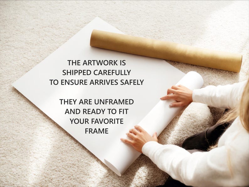 May include: A large, blank white sheet of paper being rolled up, accompanied by a brown cardboard mailing tube. The text on the paper reads: THE ARTWORK IS SHIPPED CAREFULLY TO ENSURE ARRIVES SAFELY. THEY ARE UNFRAMED AND READY TO FIT YOUR FAVORITE FRAME.