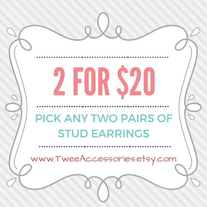 Two pack of stud earrings for $20.