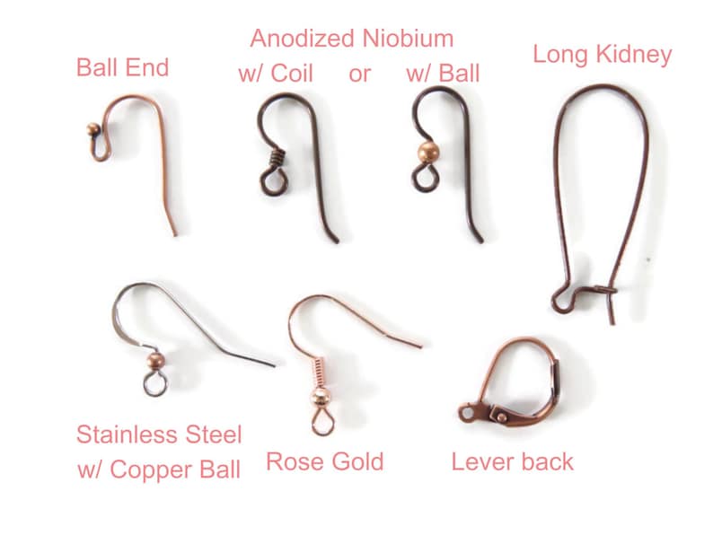May include: A close-up of eight different earring hook styles, including ball end, anodized niobium with coil and ball, long kidney, stainless steel with copper ball, rose gold, and lever back.
