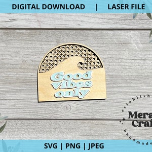 Good Vibes Only Rattan Wave Glowforge Laser SVG File