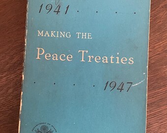 Vintage Book Making The Peace Treaties 1941 - 1947 United States Department Of State WW2