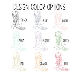 May include: A graphic showing ten different color options for a cowboy boot design. The colors are black, blue, coral, aqua, purple, green, tan, orange, and red.