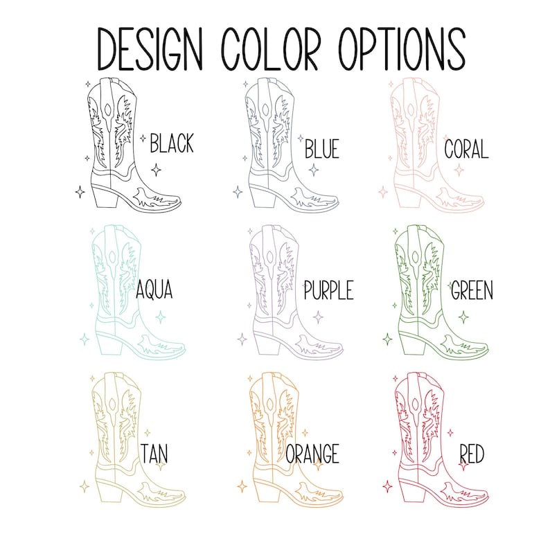 May include: A graphic showing ten different color options for a cowboy boot design. The colors are black, blue, coral, aqua, purple, green, tan, orange, and red.