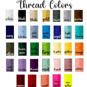 May include: A chart of thread colors with names for each color. The colors include white, black, khaki, gold, charcoal, silver, chocolate, navy, light blue, slate blue, windex blue, royal, turquoise, aqua, olive, hunter green, kelly green, lime, light yellow, yellow, orange, dusty purple, lavender, elk purple, mint, light pink, mauve, salmon, maroon, red, coral, neon pink, neon yellow.