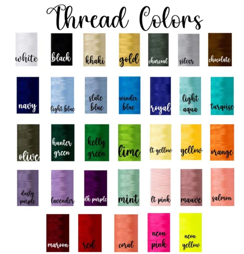 May include: A chart of thread colors with names for each color. The colors include white, black, khaki, gold, charcoal, silver, chocolate, navy, light blue, slate blue, windex blue, royal, turquoise, aqua, olive, hunter green, kelly green, lime, light yellow, yellow, orange, dusty purple, lavender, elk purple, mint, light pink, mauve, salmon, maroon, red, coral, neon pink, neon yellow.