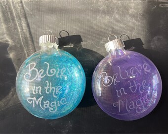 Believe in the magic painted Holiday Ornament -  ornament, painted etched ornament, christmas ornament, holiday ornament