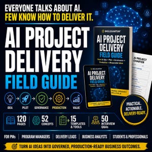 May include: A black and yellow promotional graphic for the AI Project Delivery Field Guide book. It features the title, a book cover, a tablet display, and a project charter document. Icons represent the stages from idea to value, with 120 pages and 52 concepts.